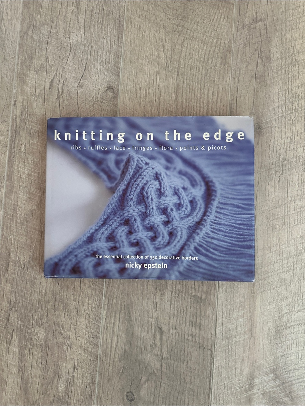 Knitting on the Edge: Ribs, Ruffles, Lace, Fringes,.. by designer Nicky Epstein